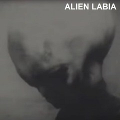 ALIEN LABIA - Why Christ Had His Feet Rubbed