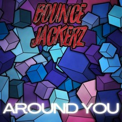 Bounce Jackerz - Around You [Free Download]