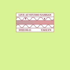 Live at Studio Namsan : Taelyn(June 2022)