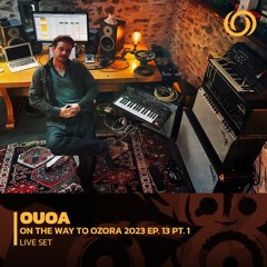 OUOA | On The Way To Ozora 2023 2023 Ep. 13 Pt. 1 | 06/05/2023