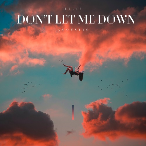 Don't  Let Me Down Acoustic Cover