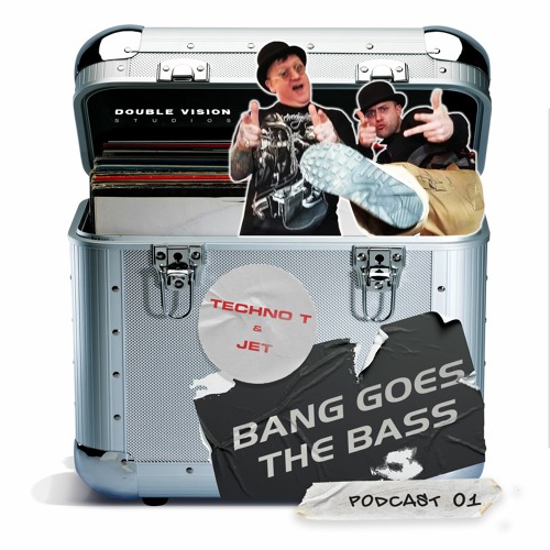 DVS Presents "BANG GOES THE BASS" Podcast - 01 - Feat. TECHNO T & JET