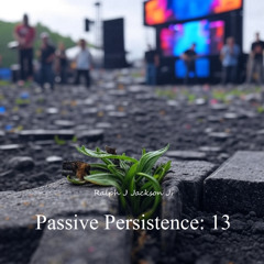Passive Persistence 13
