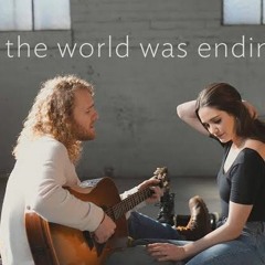 If The World Was Ending - Hannah Ellis & Nick Wayne (Lyrics)