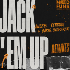 Angelo Ferreri, Carlo Caldareri - Jack 'Em Up (Gregorio Pillitteri Remix)
