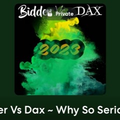 Bidder Vs Dax ~ Why So Serious REMIX