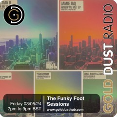 The Funky Foot Sessions 205 - 03 - 05 - 24