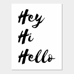 Hey, Hi, Hello