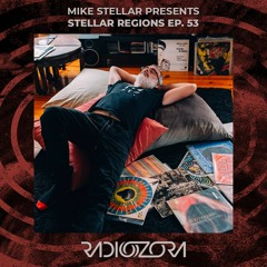 MIKE STELLAR | Stellar Regions Ep. 52 | 28/07/2021