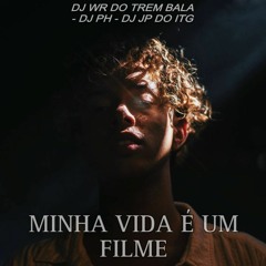 Teto - Minha Vida é um Filme ( DJ JP MALVADÃO  - DJ WR DO TREM BALA - DJ PH )