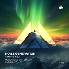 Noise Generation - Road to India (Monostone Remix) [Noise In Harmony]