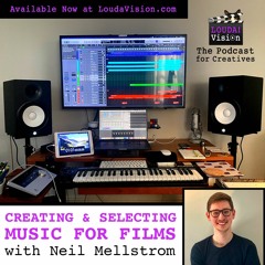 Creating and Selecting Music for Films with Neil Mellstrom