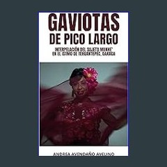 ebook [read pdf] 📕 Gaviotas de pico largo: Interpelación del sujeto muxhe’ en el Istmo de Tehuante
