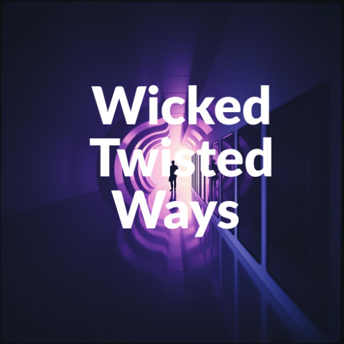 Wicked Twisted Ways
