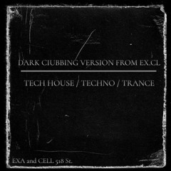 Dark Clubbing Version from EX.CL518 / Tech House / Techno / Trance(HD + EDIT CELL 518 Music Station)