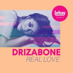 Drizabone - Real Love (Paradise Garage Remix by Lehay)
