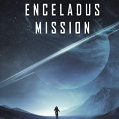 [FREE] PDF ☑️ The Enceladus Mission: Hard Science Fiction (Ice Moon Book 1) by  Brand