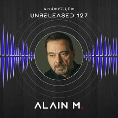 Unreleased 127 By ALAIN M.