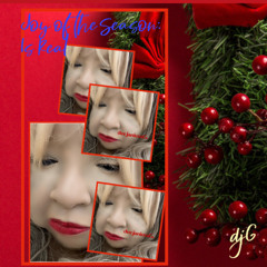 deejaniccaG. - "Joy of the Season: Is Real "