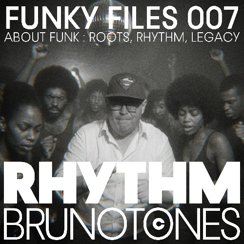Funky Files 007 (ABOUT FUNK _ ROOTS, RHYTHM, LEGACY)