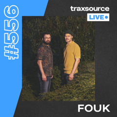 Traxsource LIVE! #556 Fouk