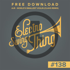 AJR - World's Smallest Violin (CLAVS Electro Swing Remix) // FREE DOWNLOAD #138