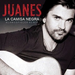 Juanes - La Camisa Negra (Klangspieler Remix)