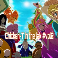 Mixtep . Chicken-T In The Lak #vol2