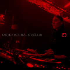 LASTER MIX #026 · KAMELIIA