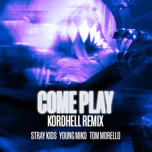 STRAY KIDS x YOUNG MIKO x TOM MORELLO - Come Play (KORDHELL REMIX)