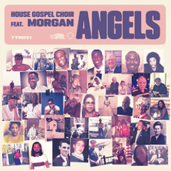 Premiere: ANGELS (CRACKAZAT REMIX) by HOUSE GOSPEL CHOIR ft. MORGAN