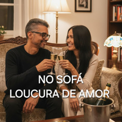 NO SOFÁ LOUCURA DE AMOR