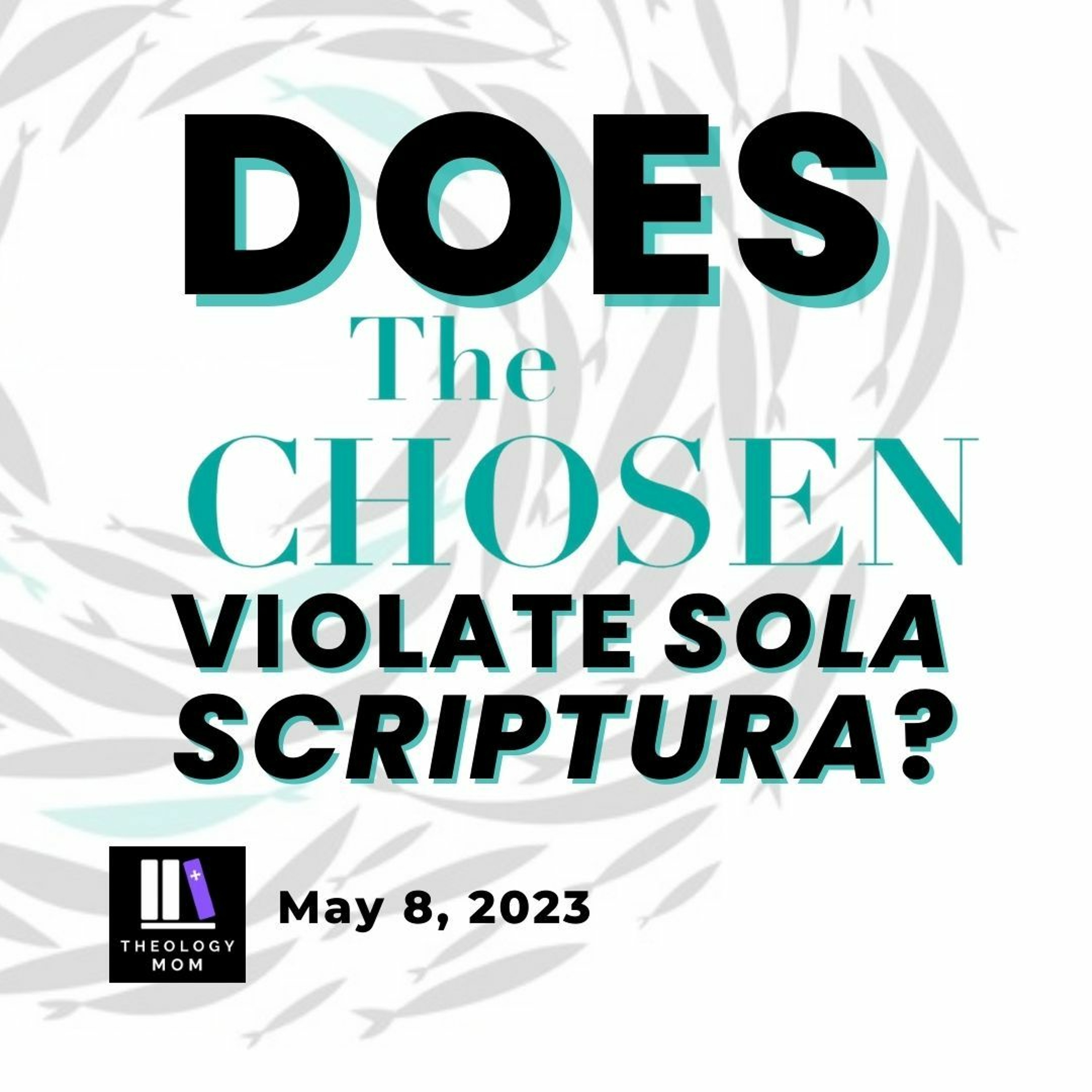 Does The Chosen Violate Sola Scriptura?