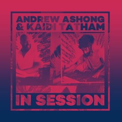 In Session: Andrew Ashong & Kaidi Tatham