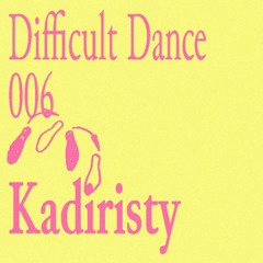 DD 006: Kadiristy