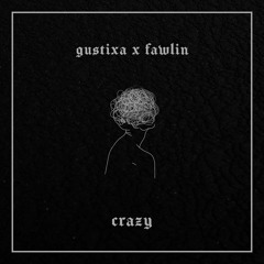 crazy - Gustixa Remix