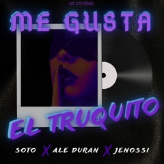 Me Gusta El Truquito  (Soto ft Ale Duran)