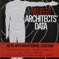 [Read] [PDF EBOOK EPUB KINDLE] Neufert Architects' Data: Second International Edition