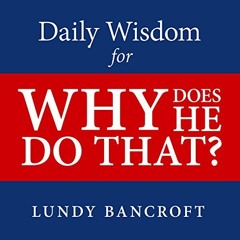 [ACCESS] [EPUB KINDLE PDF EBOOK] Daily Wisdom for Why Does He Do That?: Encouragement for Women Invo