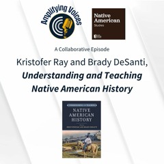 Kristofer Ray and Brady DeSanti, "Understanding and Teaching Native American History"