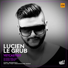 YETCAST 007 hosted by LTUR / LUCIEN LE GRUB
