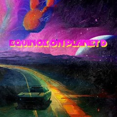 Equinox On Planet D (OB1)