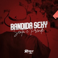 BANDIDA SEXY, SENTA E PRENDE - REMIX ( DJ RHAMON DM ) Funk 2024