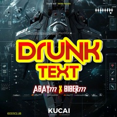 DRUNK TEXT #𝗔𝗕𝗔𝗬𝟳𝟳𝟳 ( KUCAI X BIBER777 ) #MEGASULTAN777 BRAY