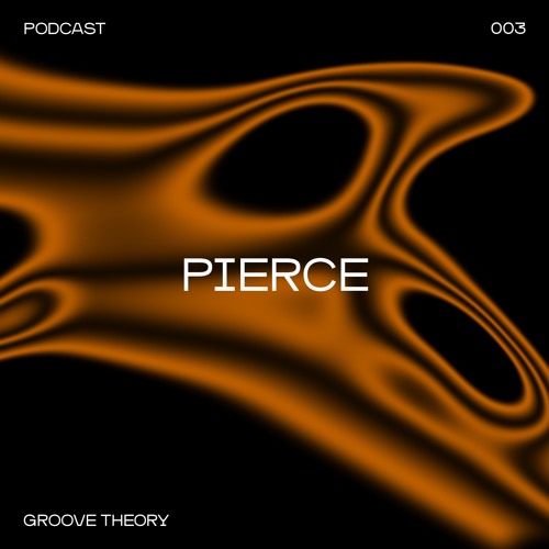 Groove Theory 3 | Pierce