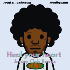heal your heart(Jersey club mix) x prodbysaint