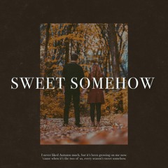 Chris Howland x Dani Howland - Sweet Somehow