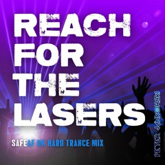 Reach For The Lasers - UK Hard Trance Mix
