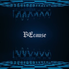 BEcause ~ Dreamcatcher