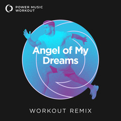 Angel of My Dreams (Workout Remix 128 BPM)